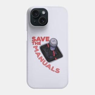 Save The Manuals Phone Case