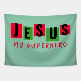 Jesus is my superhero Tapestry