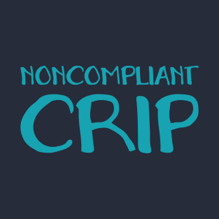 Noncompliant Crip (Hand) T-Shirt