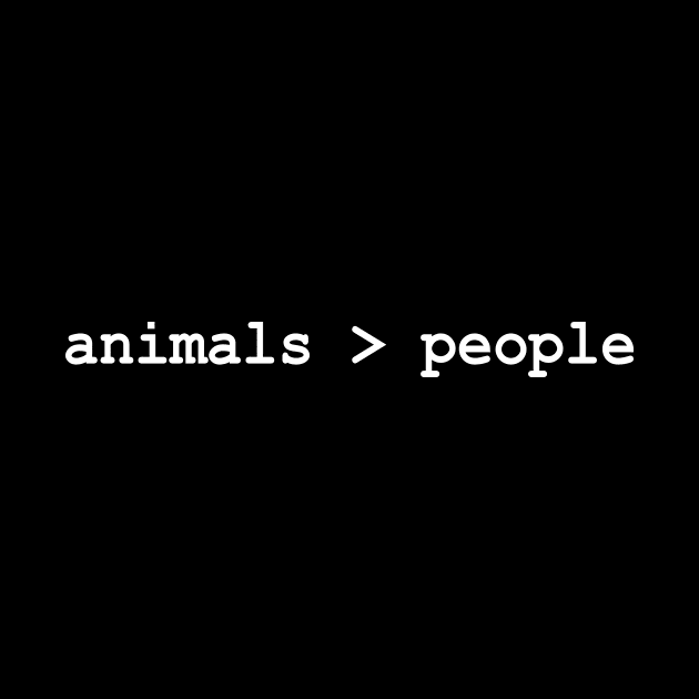 Animals Greater Than People by Bhagila