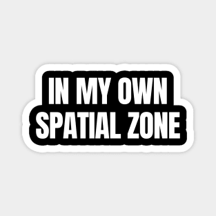 In my own Spatial Zone, Gis Analyst, Geospatial Magnet