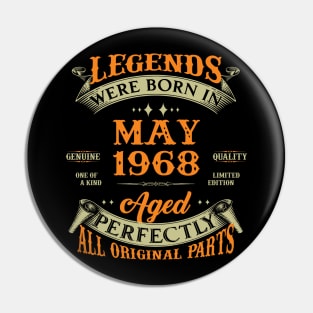 55th Birthday Gift Legends Born In May 1968 55 Years Old Pin