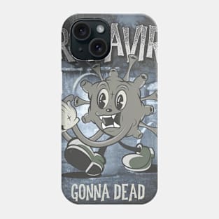 Coronavirus Gonna Dead Phone Case