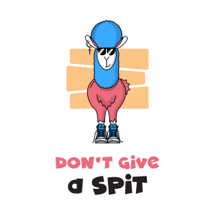 Don't give a spit T-Shirt