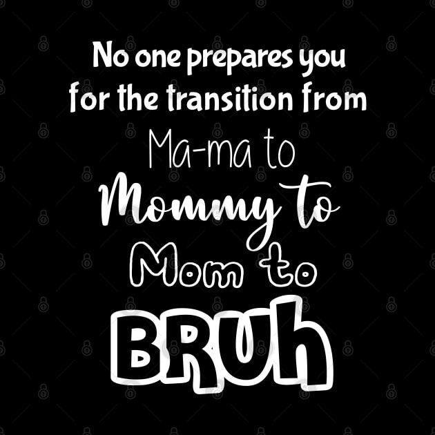 No One Prepares You for The Transition from Mama to Mommy to Mom by Matthew Ronald Lajoie