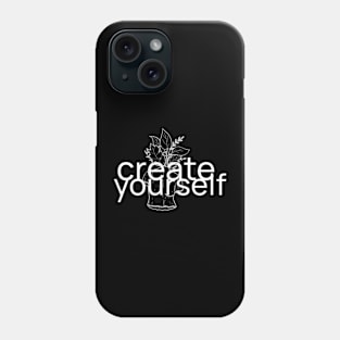 "CREATE YOURSELF"| self care/self love/ self confidence collection Phone Case