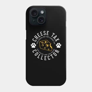 Cheese tax collector Phone Case