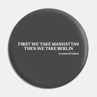 First We Take Manhattan, white Pin