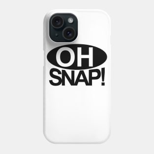 Oh Snap! Phone Case