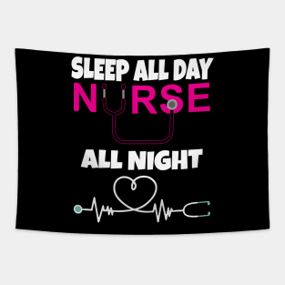 Sleep All Day Nurse All Night Tapestry