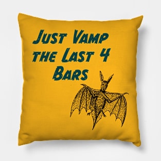 Just Vamp The Last 4 Bars Musician Logo Pillow