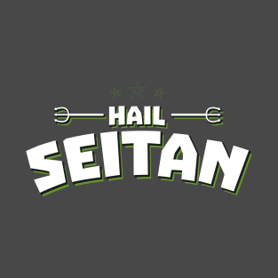 Hail Seitan: Make a Playful Statement for Ethical Living with Sustainable and Vegan Fashion T-Shirt