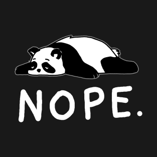 Nope Not Today Shirt Funny Lazy Panda shirt T-Shirt