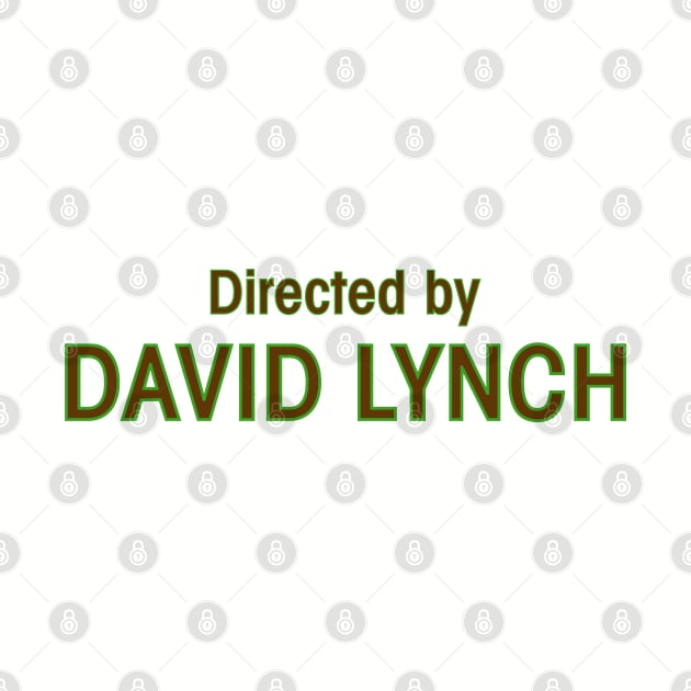 Directed by David Lynch by Apparatus