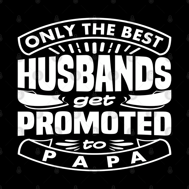 Get Promoted To Papa Funny Saying Typography by JaussZ