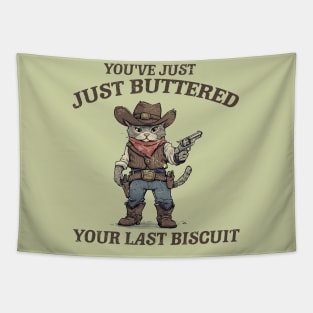 You've Just Buttered Your Last Biscuit Shirt Funny Cowboy Cat Riding T-Rex M0559 Tapestry
