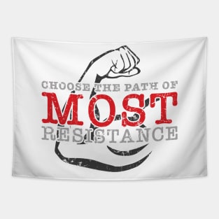 Choose the path of MOST resistance Tapestry