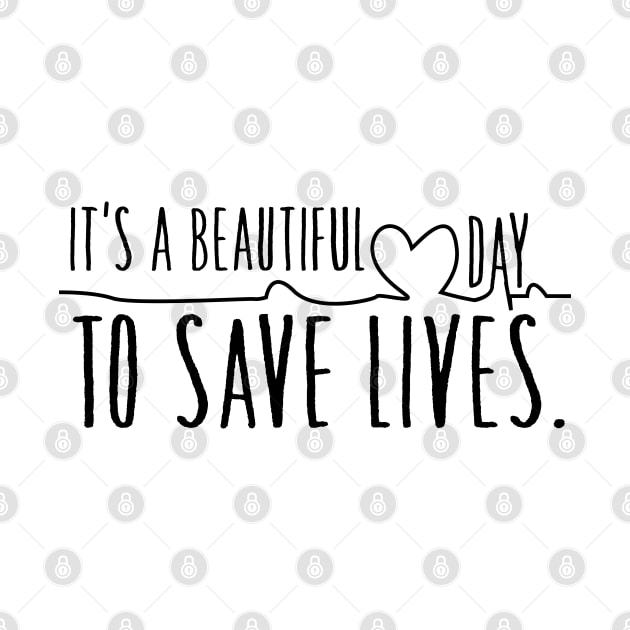 it's a beautiful day to save lives by CandD