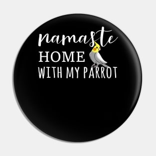 Namaste Home with my cockatiel Pin