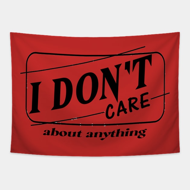 i dont care Tapestry by art test