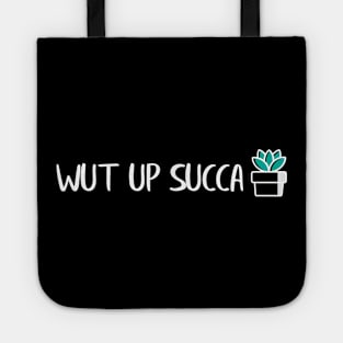 Wut Up Succa Tote