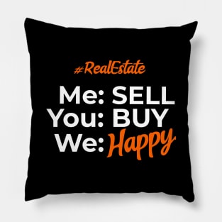 Real Estate Me Sell You Buy We Happy Pillow