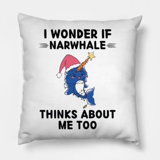 Cute Narwhale I Wonder If Narwhale Thinks About Me Too Pillow