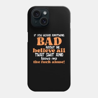 Leave me the fuck alone! Phone Case