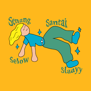 Senang Santai Selow Slaayy T-Shirt