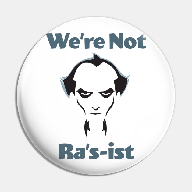 We're Not Ra's-ist - Animated Series Pin by GeekMindFusion