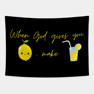 When God Give You Lemon, Make Lemonade Tapestry