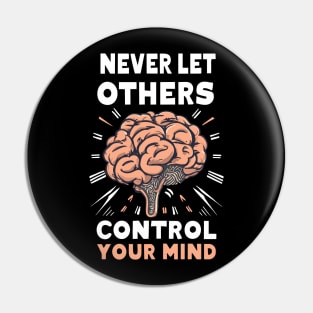 Never let others control your mind - motiv brain Pin