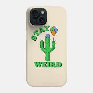 Stay Weird Cactus with Balloons Phone Case