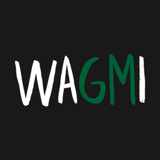 Good morning we are gonna make it wagmi T-Shirt