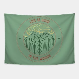 Life Is Good In The Woods Outdoorsman Tapestry