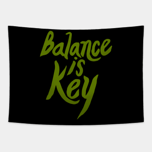 Balance is Key. Tapestry