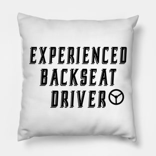 Experienced Backseat Driver b Pillow