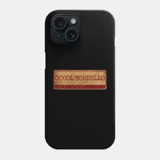 Gogol Bordello is an American punk rock band from the Lower East Side of Manhattan Phone Case