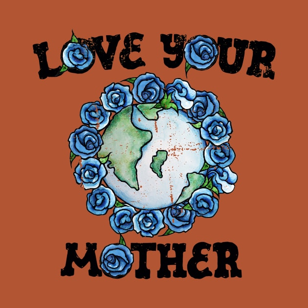 Love your mother earth day by bubbsnugg