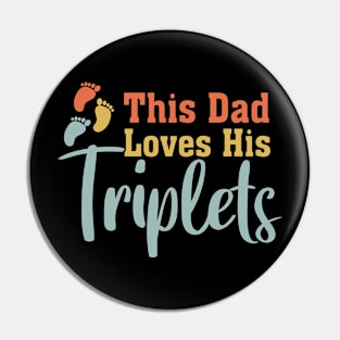 This Dad Loves His Triplets Pin