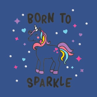 born to sparkle T-Shirt