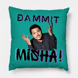 Dammit Misha! Pillow