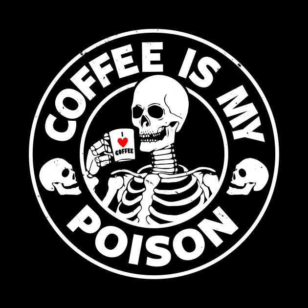 Coffee Is My Poison Gift For Coffee Lovers by Originals By Boggs