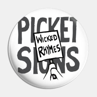 Wicked Rhymes, Picket Signs Pin