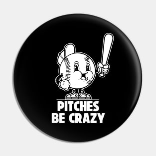 Pitches Be Crazy Pitcher Retro Softball Baseball Design Pin