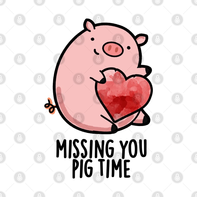 Miss You Pig Time Funny Animal Pun by punnybone