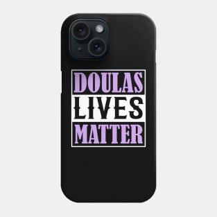 DOULAS LIVES MATTER Phone Case