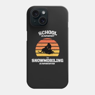 School Is Important But Snowmobiling Is Importanter - Funny Kids Snowmobiling Gift Phone Case