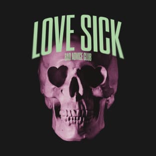 LOVE SICK T-Shirt