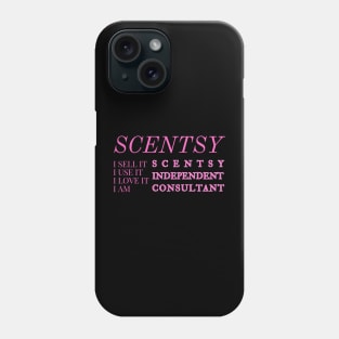 i sell it, i use it, i love it, i am scentsy independent consultant, Scentsy Independent Phone Case